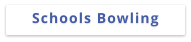 Schools Bowling