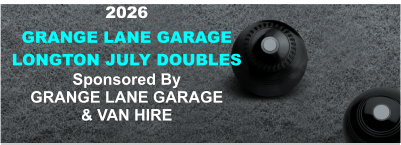 2026 GRANGE LANE GARAGE  LONGTON JULY DOUBLES Sponsored By GRANGE LANE GARAGE & VAN HIRE