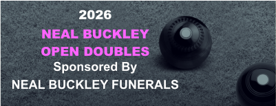 2026 NEAL BUCKLEY OPEN DOUBLES Sponsored By  NEAL BUCKLEY FUNERALS
