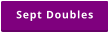 Sept Doubles