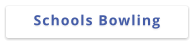 Schools Bowling