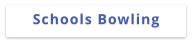 Schools Bowling
