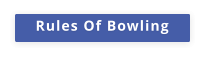 Rules Of Bowling
