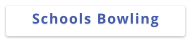 Schools Bowling