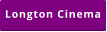 Longton Cinema