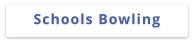 Schools Bowling