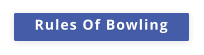 Rules Of Bowling