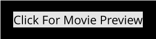 Click For Movie Preview