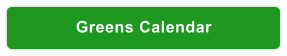 Greens Calendar