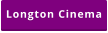 Longton Cinema
