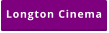 Longton Cinema